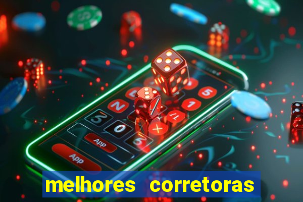 melhores corretoras de investimento